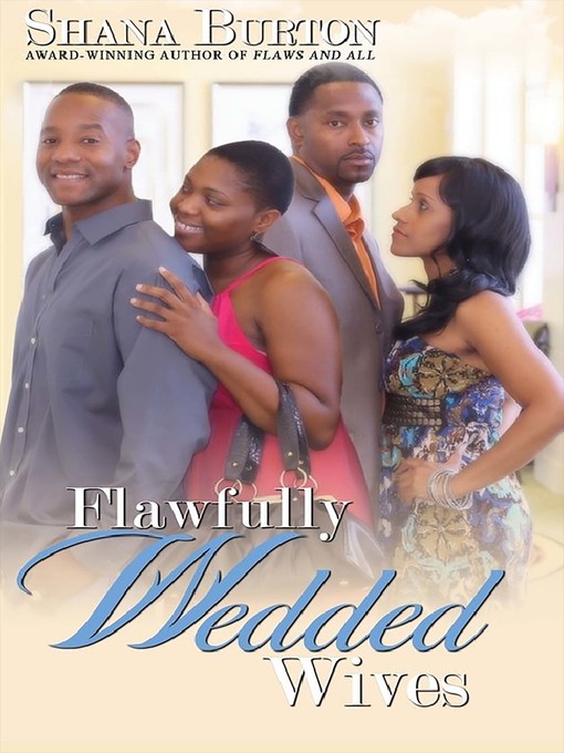 Title details for Flawfully Wedded Wives by Shana Burton - Available